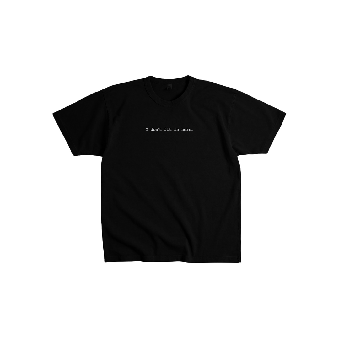 i don't fit in here tee